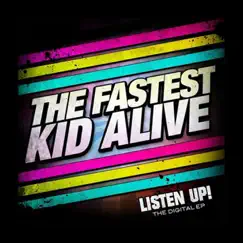Listen Up! - EP by The Fastest Kid Alive album reviews, ratings, credits