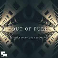 Obsessive Compulsive / Square One - Single by Out Of Fuel album reviews, ratings, credits