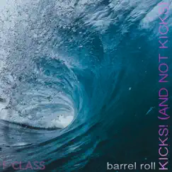 Barrel Roll - Single by KICKS! (AND NOT KICKS) album reviews, ratings, credits