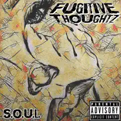 Fugitive Thoughtz - Single by Soul album reviews, ratings, credits