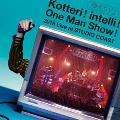 Kotteri ! intelli ! One Man Show ! 2018 Live at Studio Coast by Yoru No Honki Dance album reviews, ratings, credits