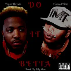 Do It Betta (feat. Mohead Mike) - Single by Poppa Hussein album reviews, ratings, credits