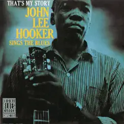 That's My Story by John Lee Hooker album reviews, ratings, credits