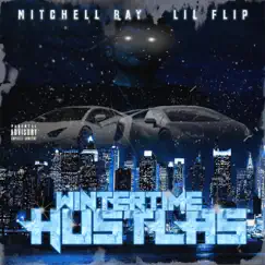 Wintertime Hustlas (feat. Lil' Flip) - Single by Mitchell Bay album reviews, ratings, credits