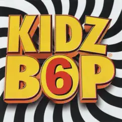 Kidz Bop 6 by KIDZ BOP Kids album reviews, ratings, credits