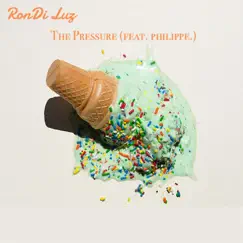The Pressure (feat. Philippe) - Single by Rondi Luz album reviews, ratings, credits