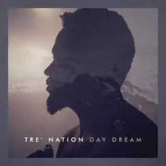 Day Dream - Single by TRe' NATiON album reviews, ratings, credits
