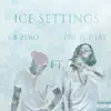 Ice Settings (feat. Prince Jay) - Single album lyrics, reviews, download