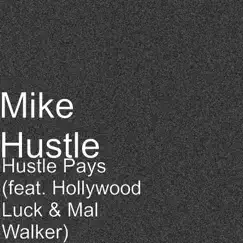 Hustle Pays (feat. Hollywood Luck & Mal Walker) Song Lyrics