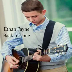 Back in Time - Single by Ethan Payne album reviews, ratings, credits
