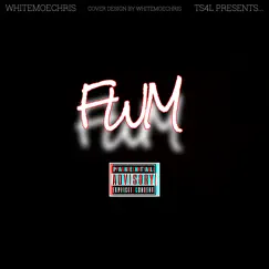 Fwm - Single by Whitemoechris album reviews, ratings, credits