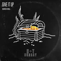 Give It Up - Single by Buried King album reviews, ratings, credits