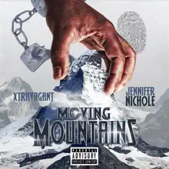 Moving Mountains (feat. Jennifer Nichole) - Single by X.Travagant album reviews, ratings, credits