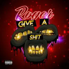 Give a Shit - Single by Itsreallyroger album reviews, ratings, credits