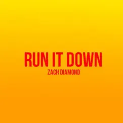 Run It Down - Single by Zach Diamond album reviews, ratings, credits