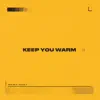 Keep You Warm - Single album lyrics, reviews, download