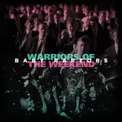 Warriors of the Weekend - Single by Baby Raptors album reviews, ratings, credits