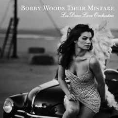 Their Mistake - Single by Bobby Woods & Les Deux Love Orchestra album reviews, ratings, credits