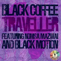 Traveller (feat. Nomsa Mazwai & Black Motion) - Single by Black Coffee album reviews, ratings, credits