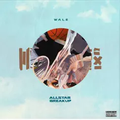 All Star Break Up - Single by Wale album reviews, ratings, credits