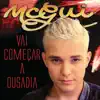 Vai Começar a Ousadia - Single album lyrics, reviews, download