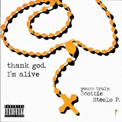 Thank God I'm Alive by Steelo P. & Scottie album reviews, ratings, credits