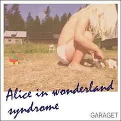 Alice in Wonderland Syndrome by Garaget album reviews, ratings, credits
