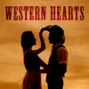 Western Hearts: Romantic Wild West Song, Best Country Ballads, Romantic Atmosphere album lyrics, reviews, download