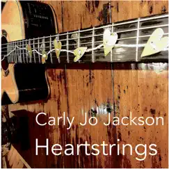 Heartstrings - Single by Carly Jo Jackson album reviews, ratings, credits