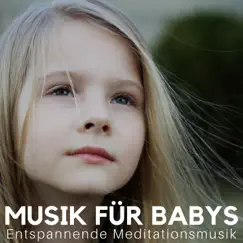 Musik für Babys - Entspannende Meditationsmusik, Schlafmusik für Frieden, Ruhe und Gelassenheit by Hindi Kora & Meditation Guru album reviews, ratings, credits