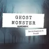 Ghost Monster song lyrics