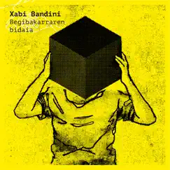 Begibakarraren Bidaia - Single by Xabi Bandini album reviews, ratings, credits