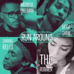 Run Around (feat. Sinning Rello & Vega Shaw) - Single by Monroe Freeman album reviews, ratings, credits