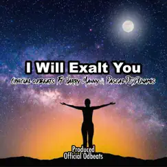 I Will Exalt You (feat. Harry Manny & Pascal PC Dunamis) Song Lyrics