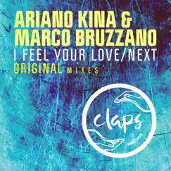 I Feel Your Love / Next - Single by Ariano Kinà & Marco Bruzzano album reviews, ratings, credits