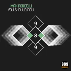 You Should Roll - Single by Max Porcelli album reviews, ratings, credits