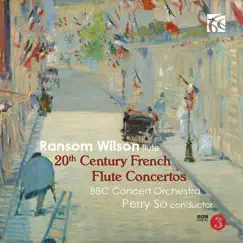 20th Century French Flute Concertos by Ransom Wilson, BBC Concert Orchestra & Perry So album reviews, ratings, credits