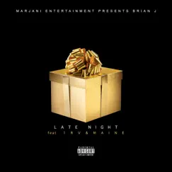 Late Night (feat. 1rv & Maine) - Single by Brian J album reviews, ratings, credits