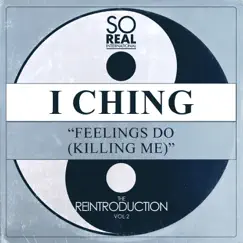 Feelings Do (Killin Me) [feat. Son of Light & Vuyo] - Single by I Ching album reviews, ratings, credits