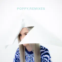 Poppy.Remixes - EP by Poppy album reviews, ratings, credits