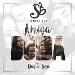 Amiga Doida (feat. Day e Lara) - Single by Sempre Bom album reviews, ratings, credits