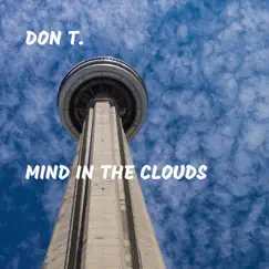 Mind in the Clouds - Single by Don T album reviews, ratings, credits