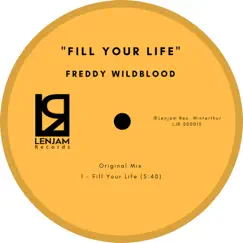 Fill Your Life - Single by Freddy Wildblood album reviews, ratings, credits
