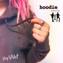 Hoodie (feat. Ayo & Teo) - Single by Hey Violet album reviews, ratings, credits