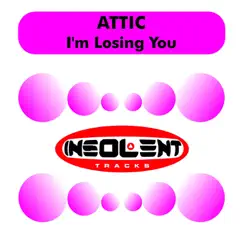 I'm Losing You - EP by Attic album reviews, ratings, credits