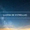 Lluvia de Estrellas - Música Relajante para Eliminar la Ansiedad y para Aprender a Creer en Ti Mismo album lyrics, reviews, download