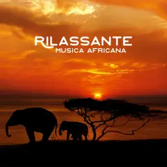 Rilassante musica africana: Suoni tribali africani tradizionali, Esperienza etnica by Musica Relax Academia album reviews, ratings, credits