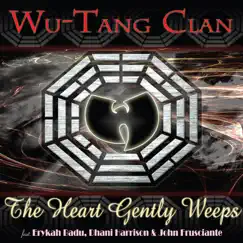The Heart Gently Weeps (feat. Erykah Badu, Dhani Harrison & John Frusciante) - Single by Wu-Tang Clan album reviews, ratings, credits