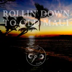 Rollin' Down to Old Maui Song Lyrics