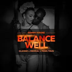 BalanceWell (feat. Olamide, Medikal & Pearl Thusi) - Single by Dammy Krane album reviews, ratings, credits